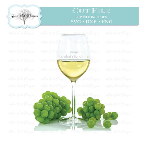 Wine It's What's for Dinner SVG One Oak Designs 