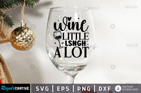 Wine little laugh a lot SVG SVG Regulrcrative 