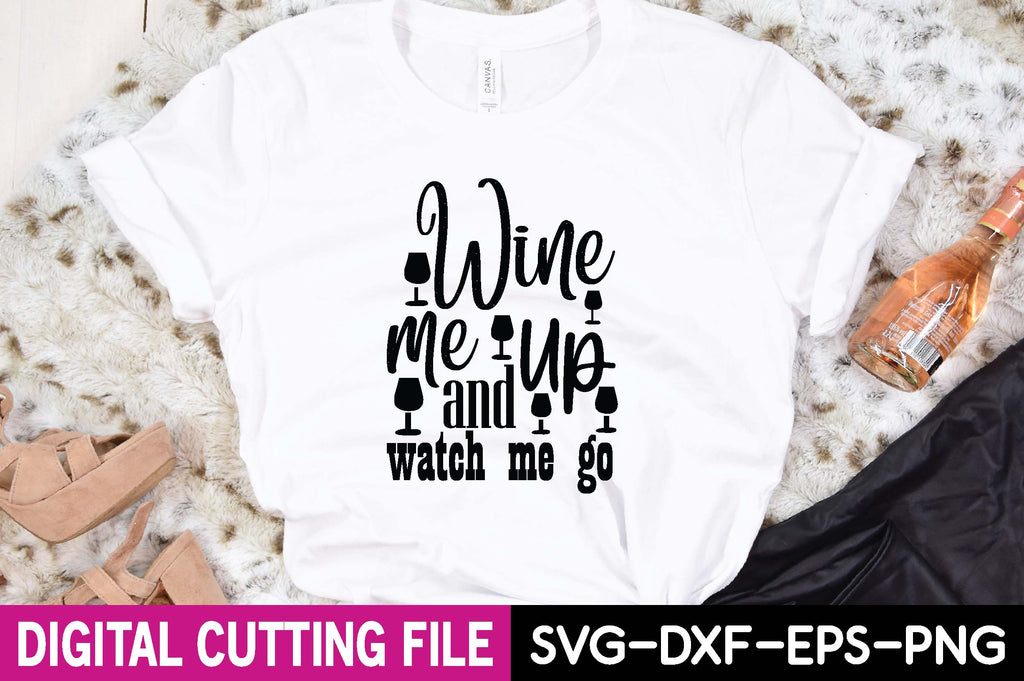 Wine Me Up and watch me go svg - So Fontsy