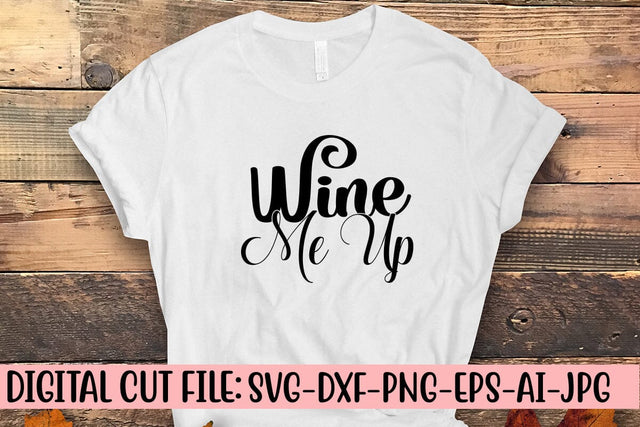 Wine Me Up SVG Cut File SVG Syaman 