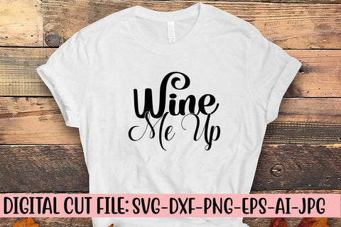 Wine Me Up SVG Cut File SVG Syaman 