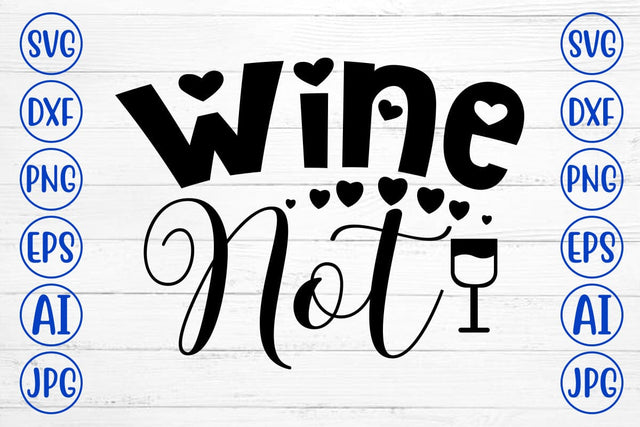 Wine Not SVG Cut File SVG Syaman 