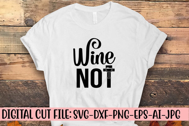 Wine Not SVG Cut File SVG Syaman 