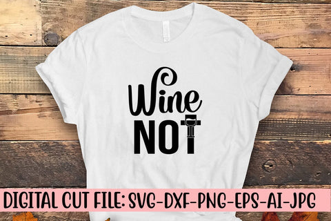 Wine Not SVG Cut File SVG Syaman 