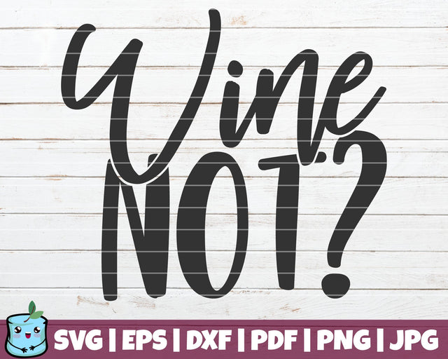 Wine Not SVG MintyMarshmallows 
