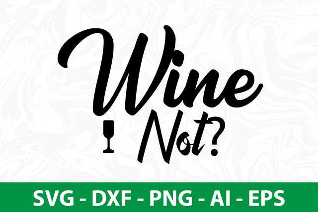 wine not svg SVG nirmal108roy 