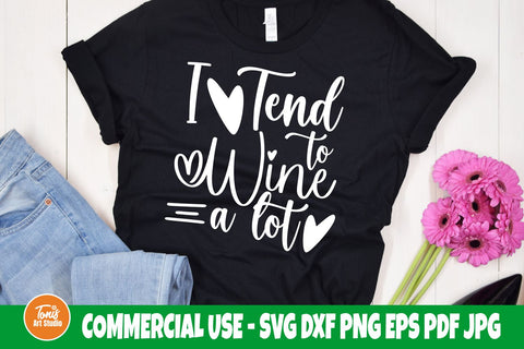 Wine saying SVG | I tend to wine a lot svg | Alcohol quote svg SVG TonisArtStudio 
