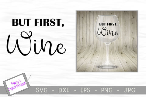 Wine SVG - But first, wine SVG Stacy's Digital Designs 