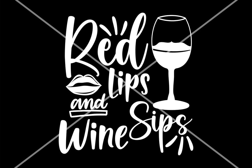 Wine SVG Cut File | Red Lips and Wine Sips svg - So Fontsy