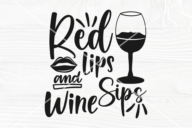 Wine SVG Cut File | Red Lips and Wine Sips svg - So Fontsy