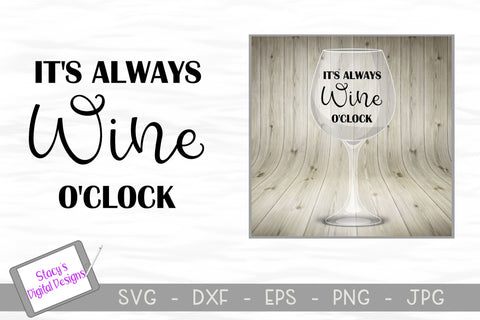 Wine SVG - It's always wine o'clock SVG Stacy's Digital Designs 