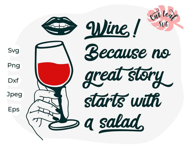 Wine svg, wine glass svg, drinking svg, wine quotes svg, wine sayings svg, sarcastic svg, lips svg, funny svg SVG CutLeafSvg 