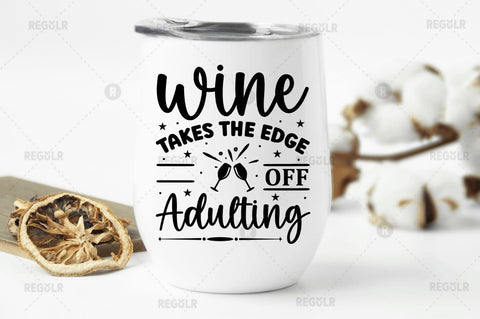 Wine takes the edge off adulting SVG SVG Regulrcrative 