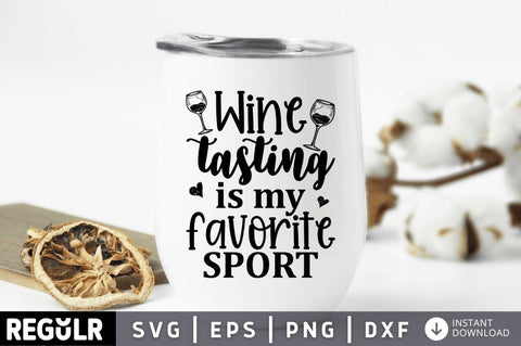 Wine tasting is my favorite sport SVG SVG Regulrcrative 