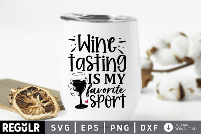 Wine tasting is my favorite sport SVG SVG Regulrcrative 