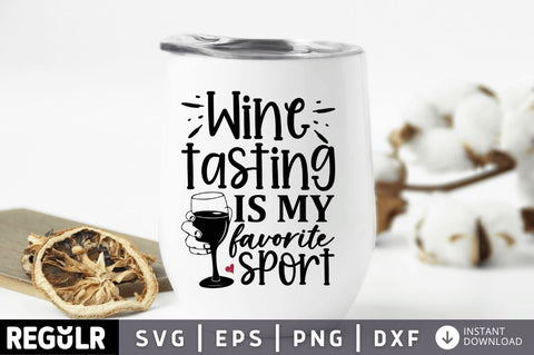 Wine tasting is my favorite sport SVG SVG Regulrcrative 