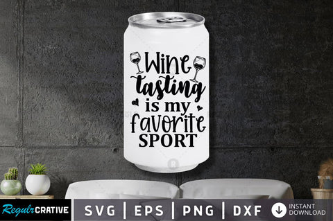 Wine tasting is my favorite sport SVG SVG Regulrcrative 