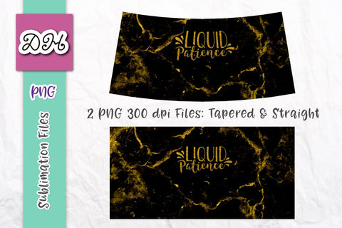 Wine Tumbler Sublimation PNG Design Black and Gold "Glitter" Wine Tumbler wrap with funny drinking quote alcohol saying: Liquid Patience Sublimation Digitals by Hanna 