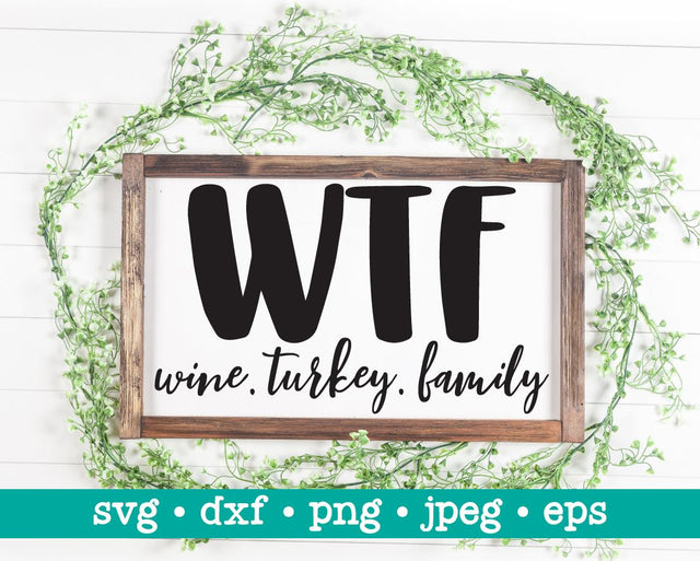 Wine turkey family svg, WTF svg, Wtf wine turkey family dxf, Turkey and wine svg, Thanksgiving svg, Thanksgiving shirt svg SVG MAKStudion 