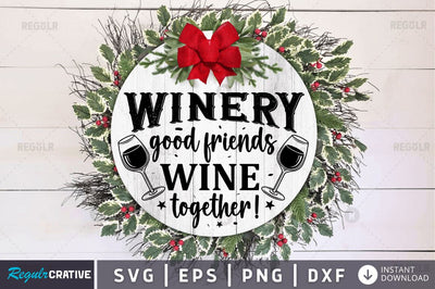 Winery good friends wine together! SVG SVG Regulrcrative 