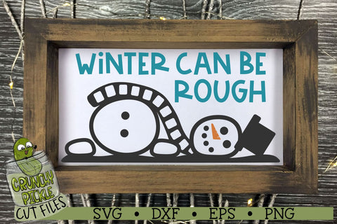 Winter Can Be Rough Funny Snowman SVG Cut File SVG Crunchy Pickle 