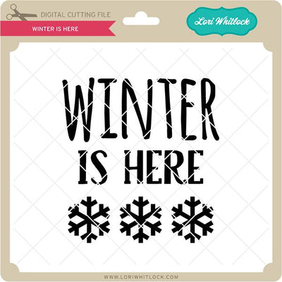 Winter Is Here SVG Lori Whitlock 