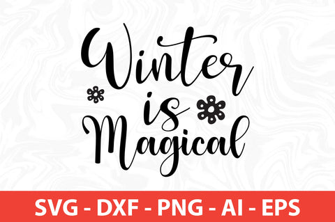 Winter is Magical SVG SVG nirmal108roy 