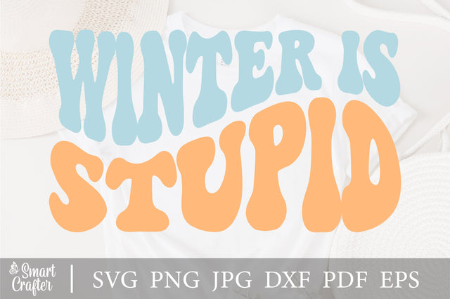 Winter is stupid svg, Funny winter svg, Winter Problems svg, Winter svg, wavy style Stackedsvg svg, I Hate Winter svg, Winter is Coming svg, SVG Fauz 