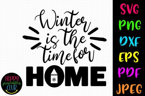 Winter is Time for Home Christmas SVG- DXF-EPS I Holidays SVG Happy Printables Club 