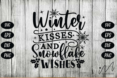 Winter kisses and snowflake wishes svg, Winter svg, Christmas winter svg,snowflake wishes svg,snowflake svg, Snow svg, Winter t shirt. SVG Isabella Machell 