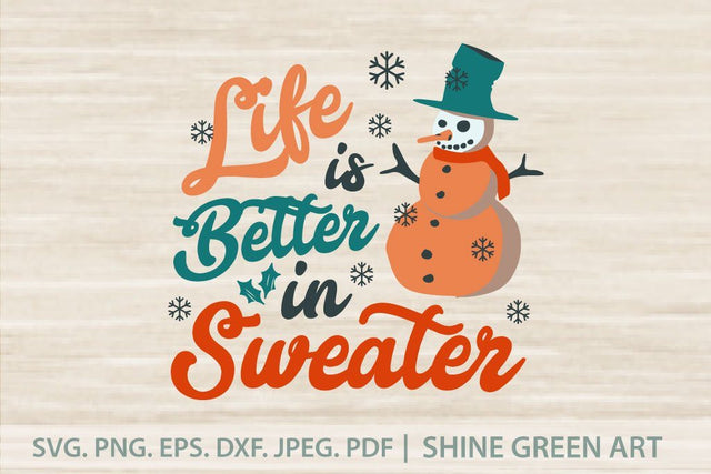 Winter Quote SVG - Life is Better in Sweater SVG Shine Green Art 