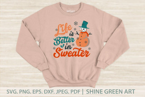 Winter Quote SVG - Life is Better in Sweater SVG Shine Green Art 