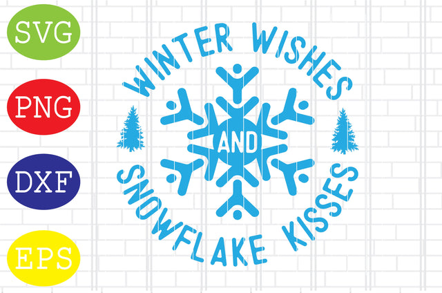 Winter Wishes Snowflake Kisses Svg, Merry Christmas Svg, Santa Svg, Christmas Holiday Svg, Png, Eps, Dxf Files SVG DigitalSvgFiles 