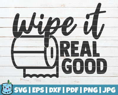 Wipe It Real Good SVG MintyMarshmallows 