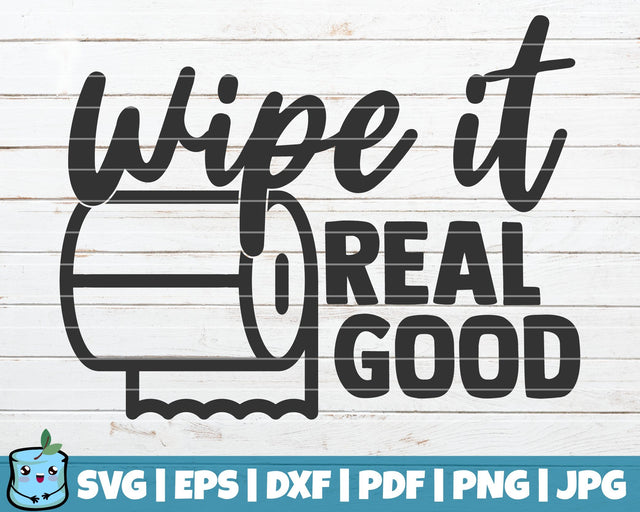 Wipe It Real Good SVG MintyMarshmallows 