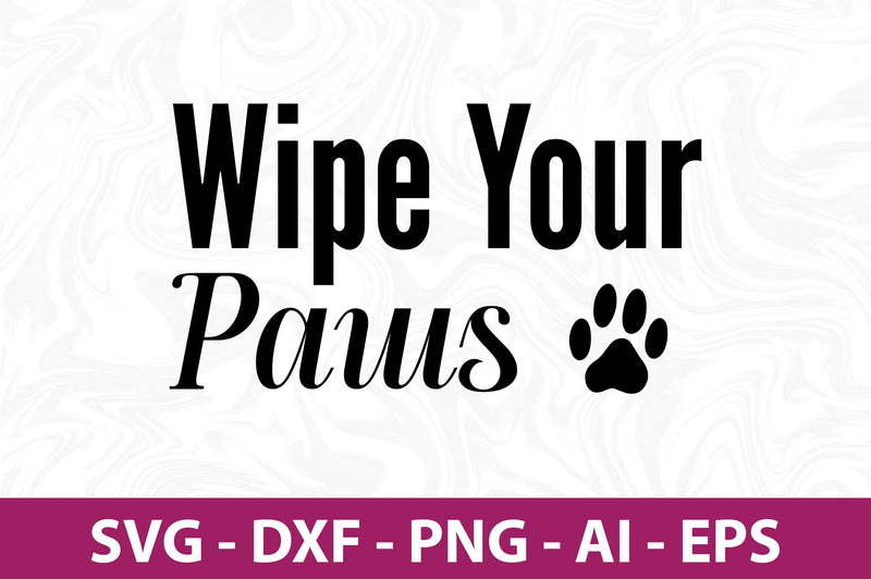 Wipe Your Paws svg SVG orpitasn 
