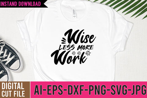 Wise less More Work SVG Cut File SVG BlackCatsMedia 