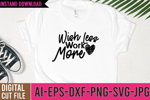 Wise less WORK More SVG Cut File SVG BlackCatsMedia 