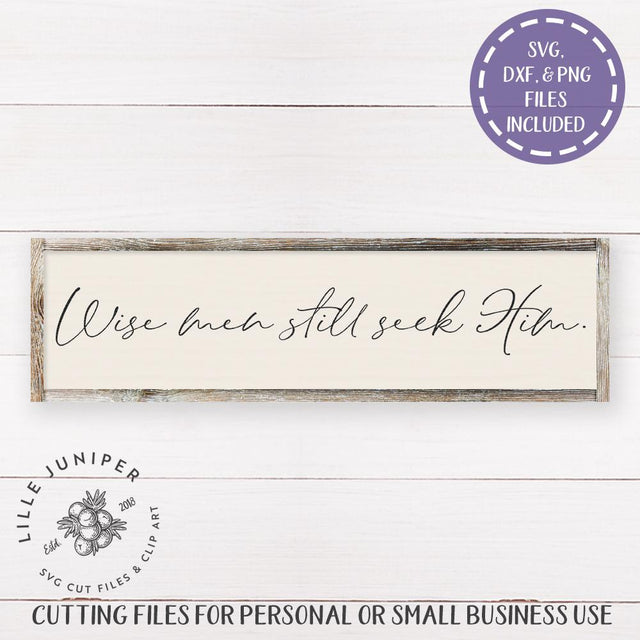 Wise Men Still Seek Him SVG | Christian Christmas SVG | Rustic Sign Design SVG LilleJuniper 