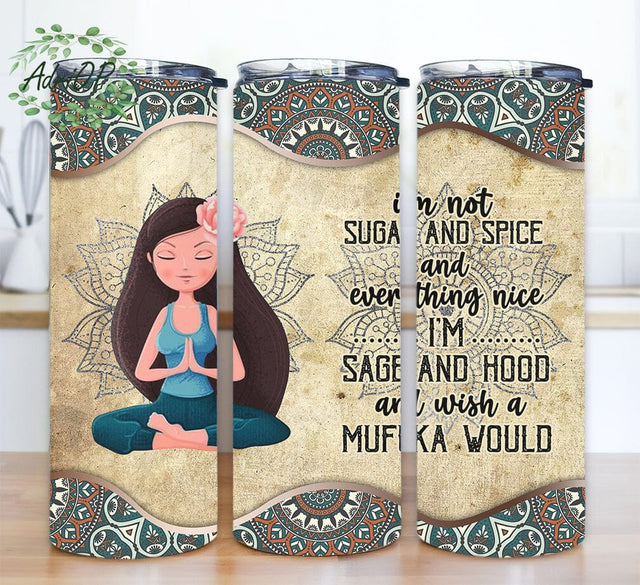 Wish A Mufuka Would 20oz Skinny Tumbler Png, I'm Not Sugar and Spice and Everything Nice Tumbler, Yoga Lover Birthday Gifts for Women Customized Best Sublimation AdriOP 