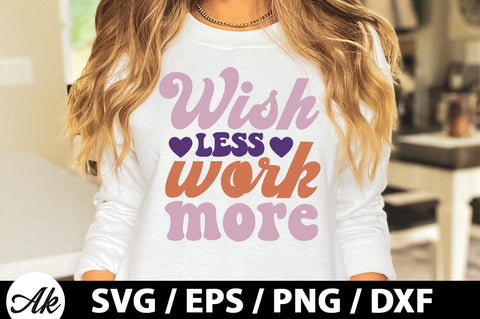 Wish less work more Retro SVG SVG akazaddesign 