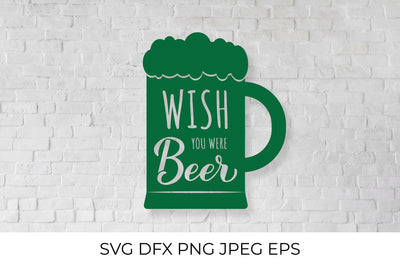 Wish you were beer. Funny St. Patrick’s day quote SVG LaBelezoka 