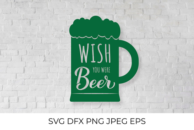 Wish you were beer. Funny St. Patrick’s day quote SVG LaBelezoka 