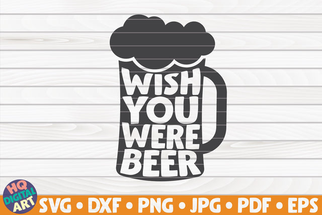 Wish you were beer SVG | Beer quote SVG HQDigitalArt 