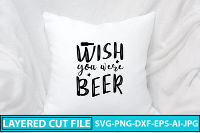 Wish You Were Beer SVG Cut File SVG Syaman 
