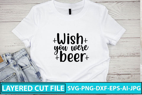 Wish You Were Beer SVG Design SVG Syaman 