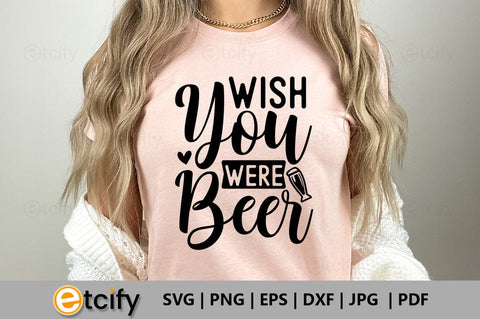 Wish you were beer SVG SVG etcify 