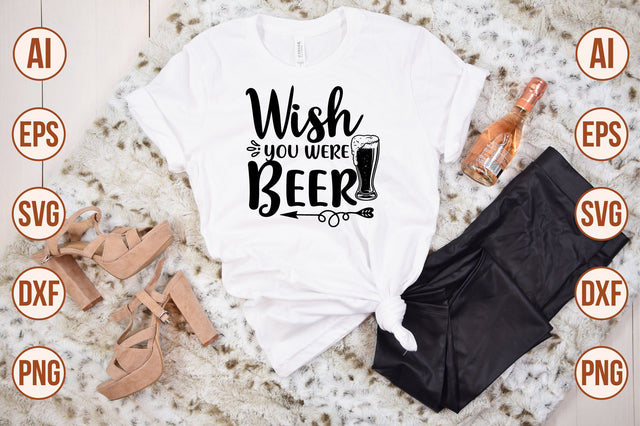 Wish You Were Beer svg SVG shah alam 