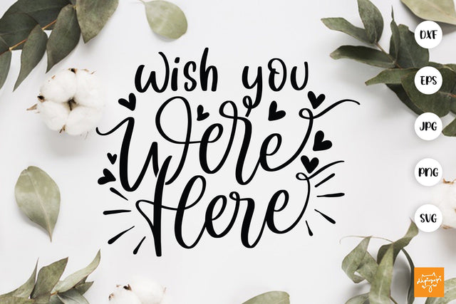 Wish You Were Here SVG memorial Quotes SVG dapiyupi store 