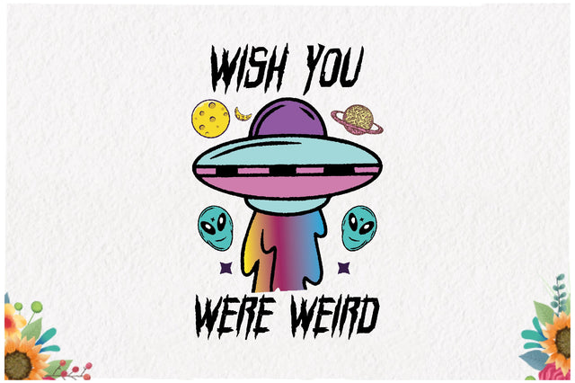 Wish You Were Weird Sublimation Sublimation Jagonath Roy 